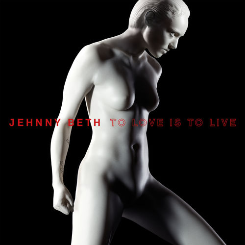 Jehnny Beth - TO LOVE IS TO LIVE (2020)
