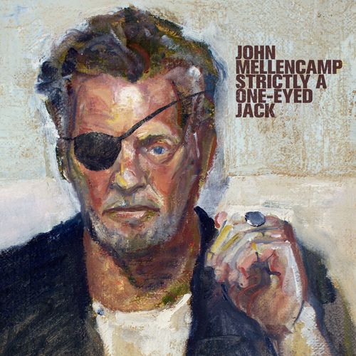John Mellencamp - Strictly A One-Eyed Jack (2022)