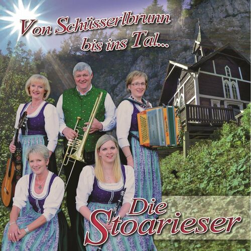 Die Stoarieser - Von Schüsserlbrunn bis ins Tal... (2022)