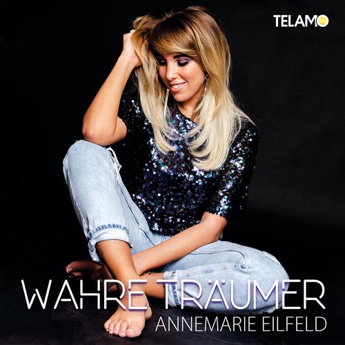 Annemarie Eilfeld - Wahre Träumer (2020)