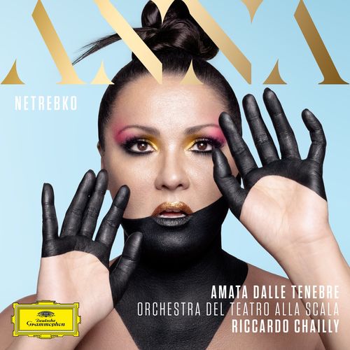 Anna Netrebko, Orchestra Del Teatro Alla Scala & Riccardo Chailly - Amata dalle tenebre (2021)