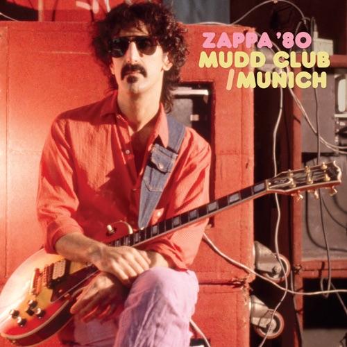 Frank Zappa - Mudd Club/Munich '80 (Live) (2023)