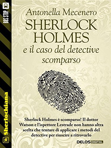 Antonella Mecenero - Sherlock Holmes e il caso del detective scomparso (2015)