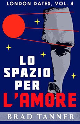 Brad Tanner - London dates 04. Lo spazio per L'amore (2016)