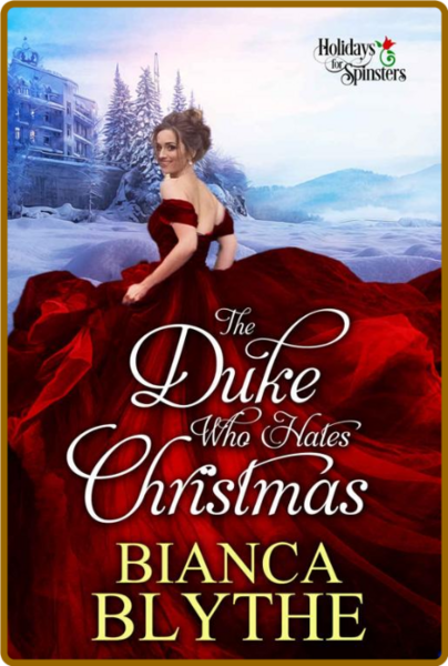 The Duke Who Hates Christmas (H - Bianca Blythe