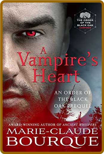 A Vampire's Heart  An Order of - Marie-Claude Bourque