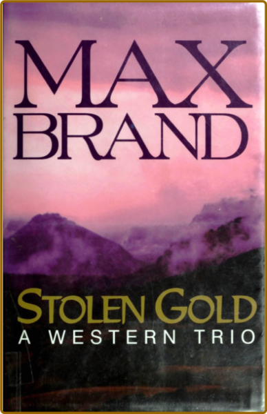 Stolen gold (1999) by Max Brand