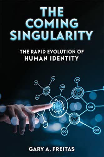 The Coming Singularity - The Rapid Evolution of Human Identity