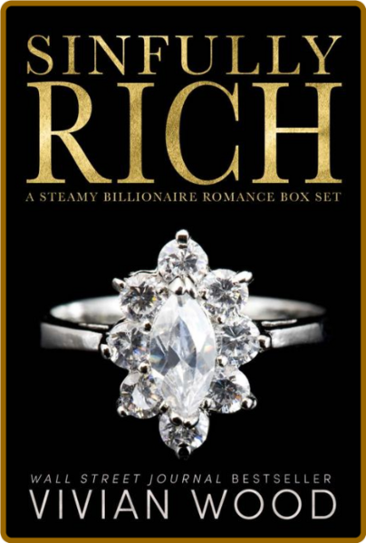 Sinfully Rich  A Steamy Billion - Vivian Wood