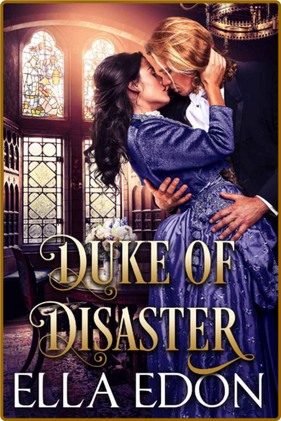 Duke of Disaster  Historical Re - Ella Edon