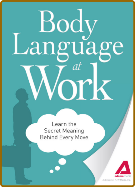 Body Language at Work - Learn the Secret Meaning Behind Every Move