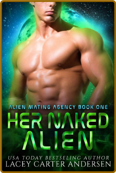 Her Naked Alien - Lacey Carter Andersen
