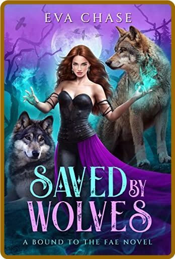Saved by Wolves  A Bound to the - Eva Chase