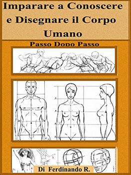 Ferdinando Rotoli - Imparare a conoscere e disegnare il corpo umano passo dopo passo (2017)