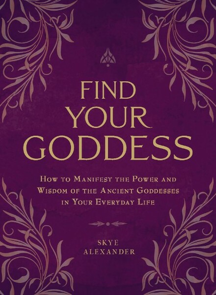 Find Your Goddess by Skye Alexander