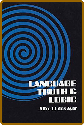 Language, Truth and Logic by A  J  Ayer