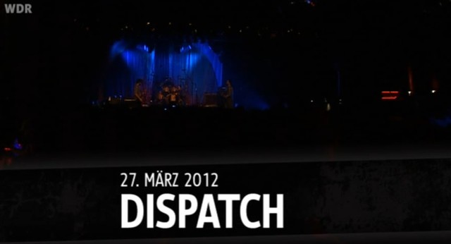 Dispatch - Rockpalast Deutsch 2012 AAC HDTV AVC - Dorian