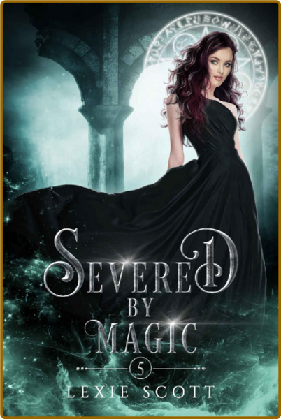 Severed by Magic (Drexel Academ - Lexie Scott