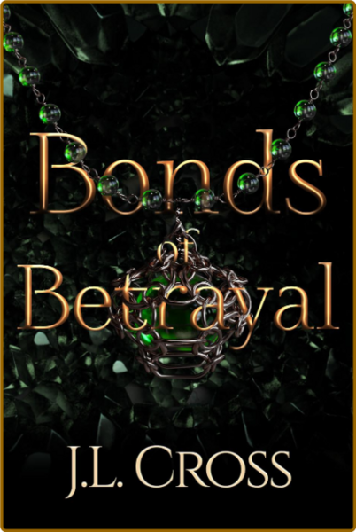 Bonds of BetRayal - J  L  Cross