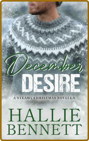 December Desire  A Curvy Girl C - Hallie Bennett