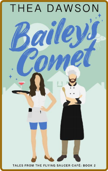 Bailey's Comet (Tales from the - Thea Dawson