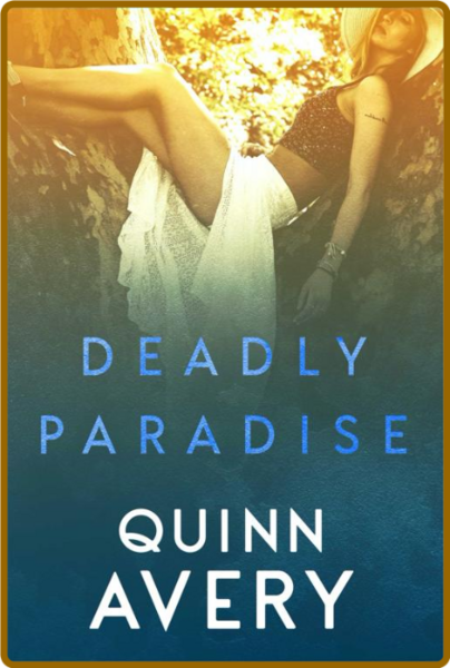 Deadly Paradise - Quinn Avery