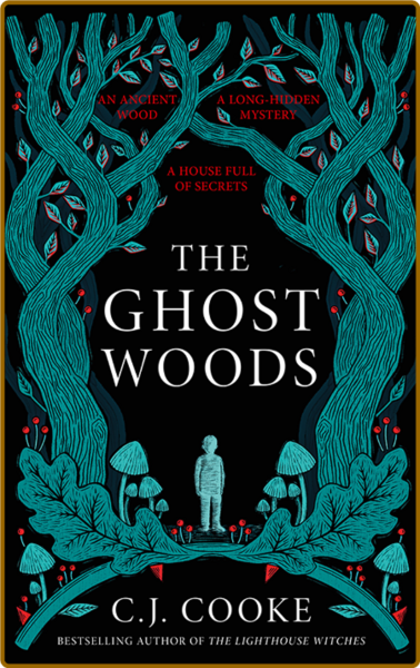 The Ghost Woods by C J  Cooke
