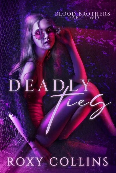Deadly Ties  A Reverse Harem Sh - Roxy Collins