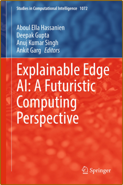 Hassanien A  Explainable Edge AI  A Futuristic Computing Perspective 2023