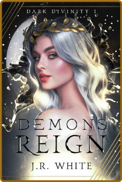 Demons Reign   Dark Divinity 1 - J  R  White