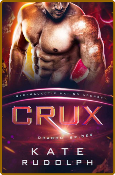 Crux  Dragon Brides #1 (Interga - Kate Rudolph
