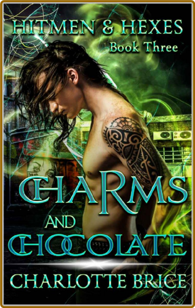 Charms and Chocolate (Hitmen an - Charlotte Brice