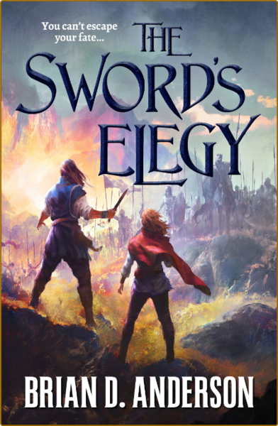 The Sword's Elegy by Brian D  Anderson