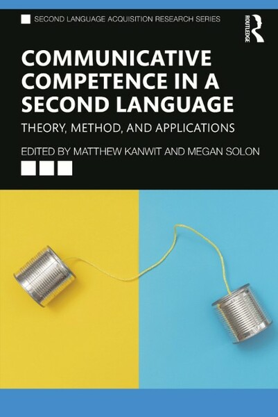 Communicative Competence in a Second Language - Theory, Method, and Applications