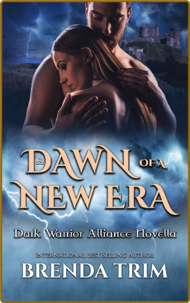 Dawn of a New Era  Dark Warrior - Brenda Trim