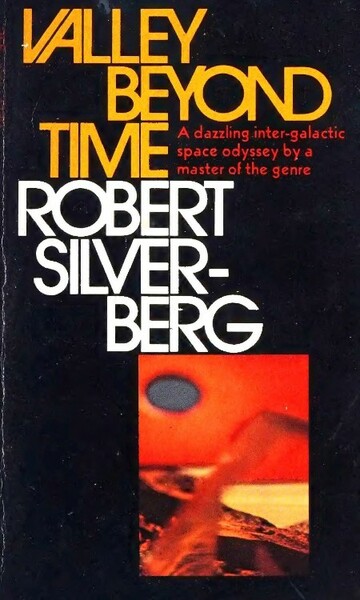 Valley Beyond Time (1973) by Robert Silverberg