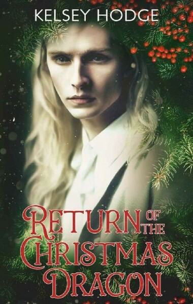 Return of the Christmas Dragon - Kelsey Hodge