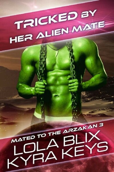 Tricked By Her Alien Mate Mate - Lola Blix 