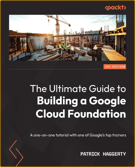Haggerty P  The Ultimate Guide to Building a Google Cloud   2022 