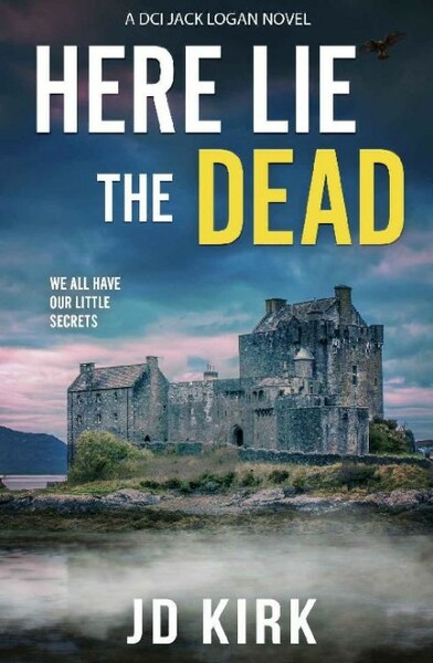 Here Lie the Dead by JD Kirk