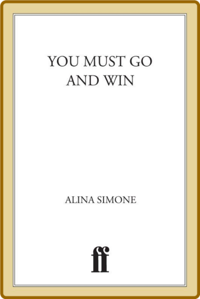 You Must Go and Win by Alina Simone
