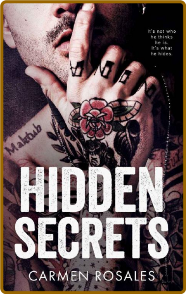 Hidden Secrets A Dark College R - Carmen Rosales