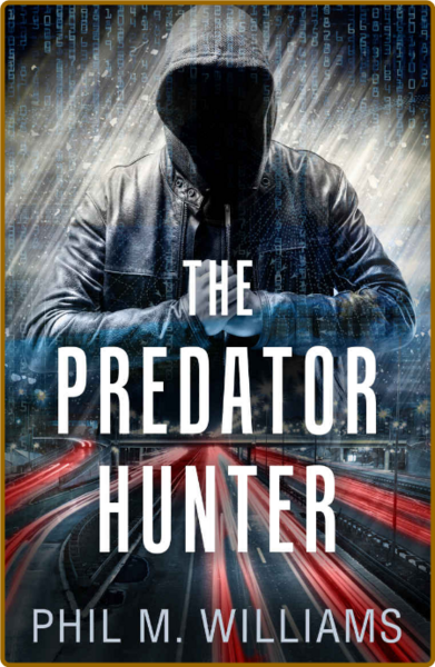 The Predator Hunter by Phil M  Williams