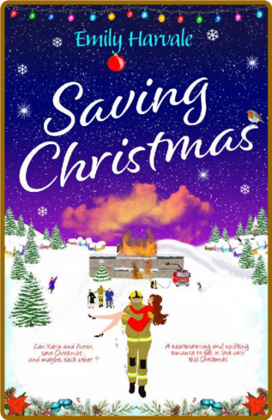 Saving Christmas  A heartwarmin - Emily Harvale