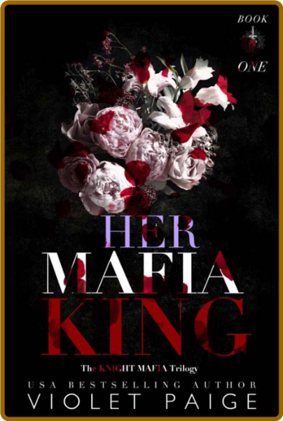 Her Mafia King (Knight Mafia Tr - Violet Paige