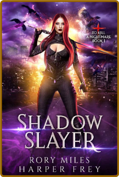 Shadow Slayer  To Kill a Nightm - Rory Miles