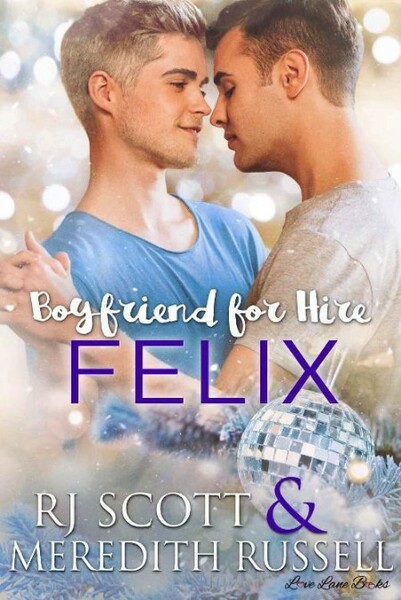 Felix (Boyfriend for Hire Book - RJ Scott