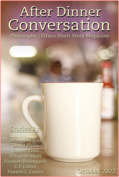 After Dinner Conversation Philosophy Ethics Short Story Magazine-October 2022