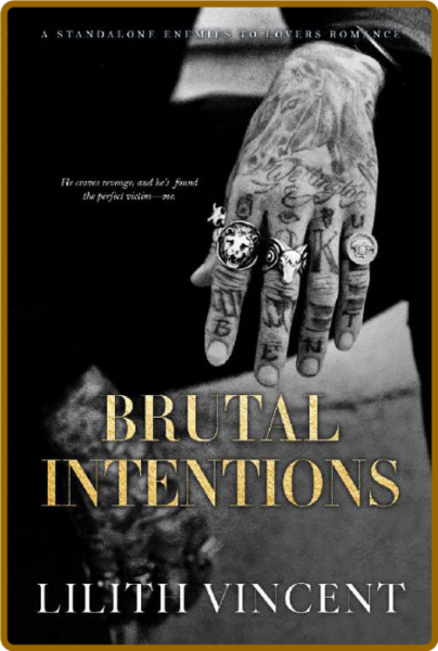 Brutal Intentions  A Standalone - Lilith Vincent 