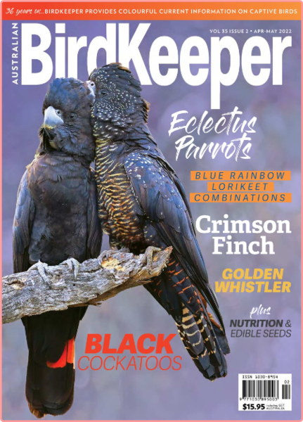 Australian Birdkeeper Volume 35 Issue 2-April May 2022